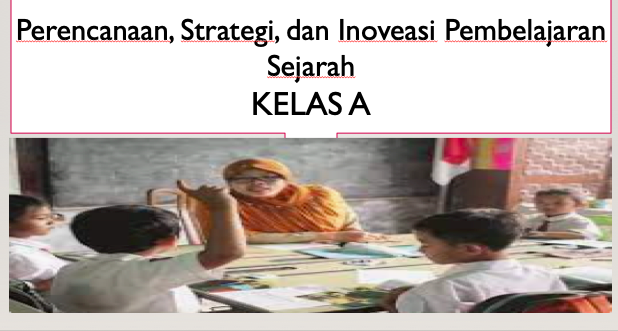 PSPS_Perencanaan, Strategi, dan Inovasi Pembelajaran Sejarah_A_Ganjil_2023/2024