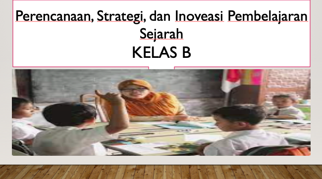 PSPS_Perencanaan, Strategi, dan Inovasi Pembelajaran Sejarah_B_Ganjil_2023/2024