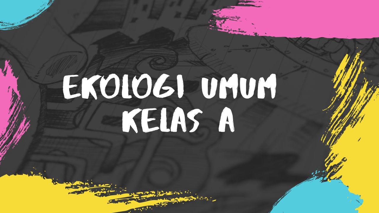 Ekologi Umum Kelas A