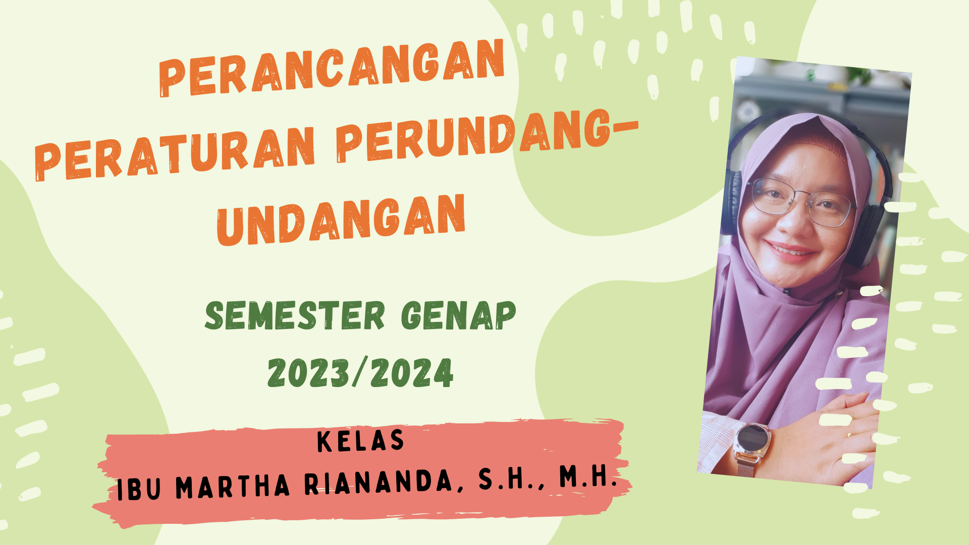 FH S1 ILMU HUKUM- PERANCANGAN PERATURAN PERUNDANG-UNDANGAN KELAS IBU MARTHA GENAP 2023/2024
