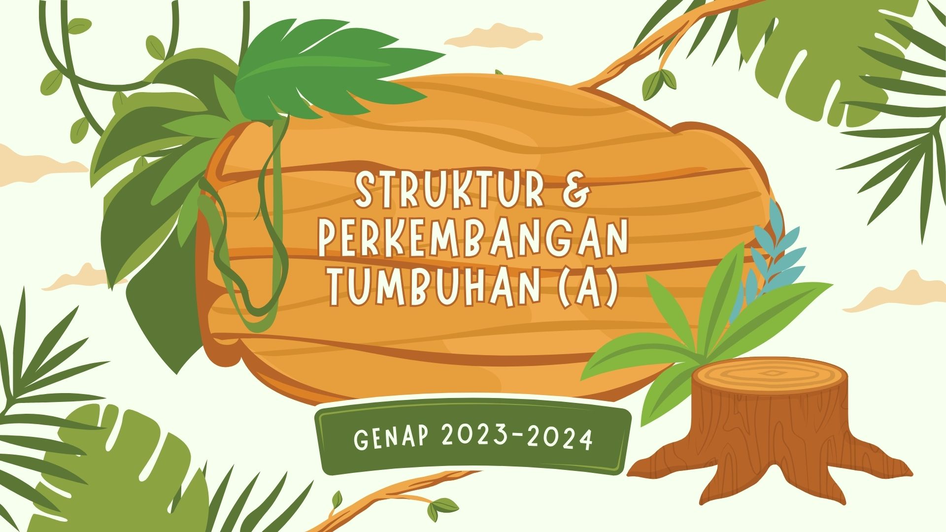 PSPB_Struktur dan Perkembangan Tumbuhan_Kelas A_Genap 2023/2024