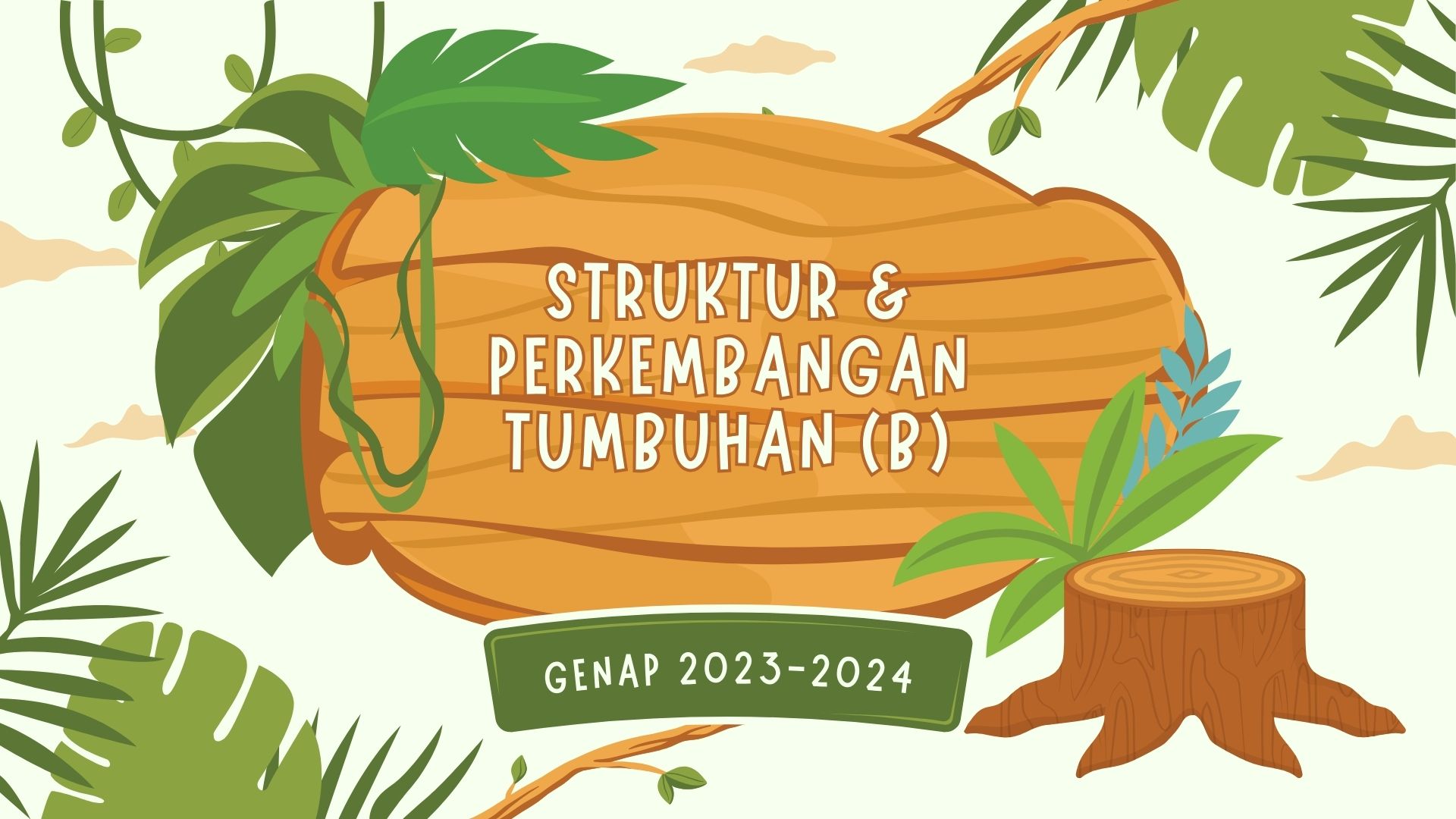 PSPB_Struktur dan Perkembangan Tumbuhan_Kelas B_Genap 2023/2024