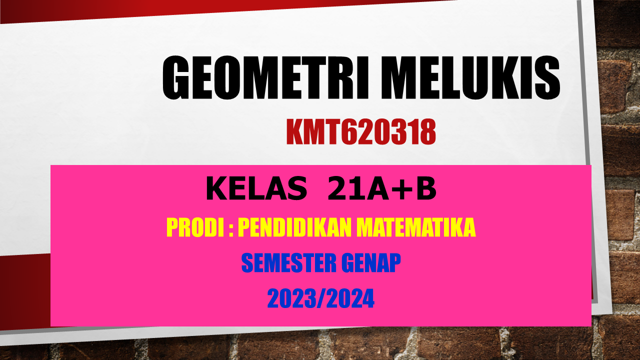 GEOMETRI MELUKIS GENAP 2023/2024 KELAS 21A+B