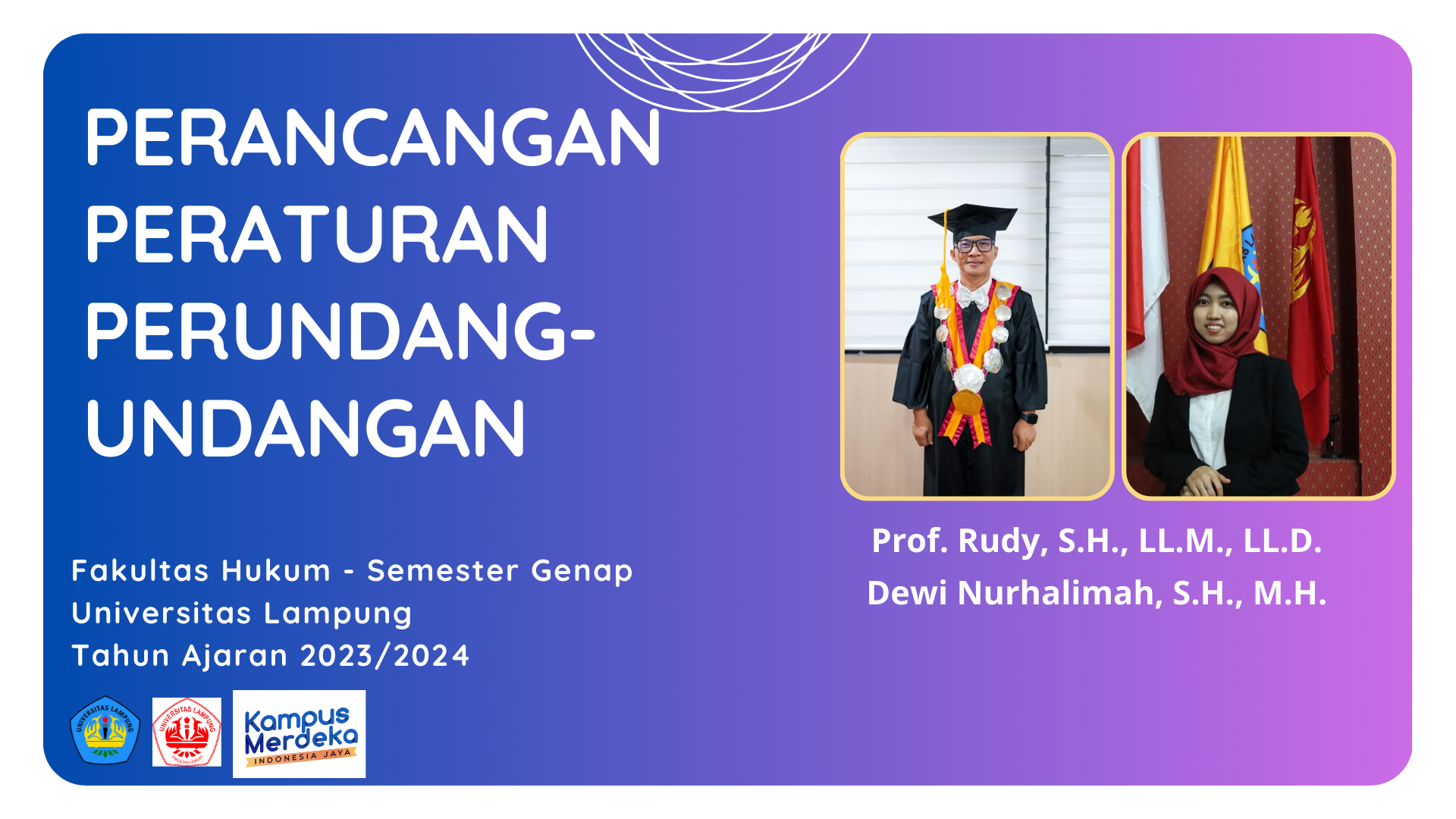 FH S1 ILMU HUKUM - PERANCANGAN PERATURAN PERUNDANG-UNDANGAN KELAS PROF. RUDY, S.H., LL.M., LL.D.  DAN IBU DEWI NURHALIMAH, S.H., M.H. 