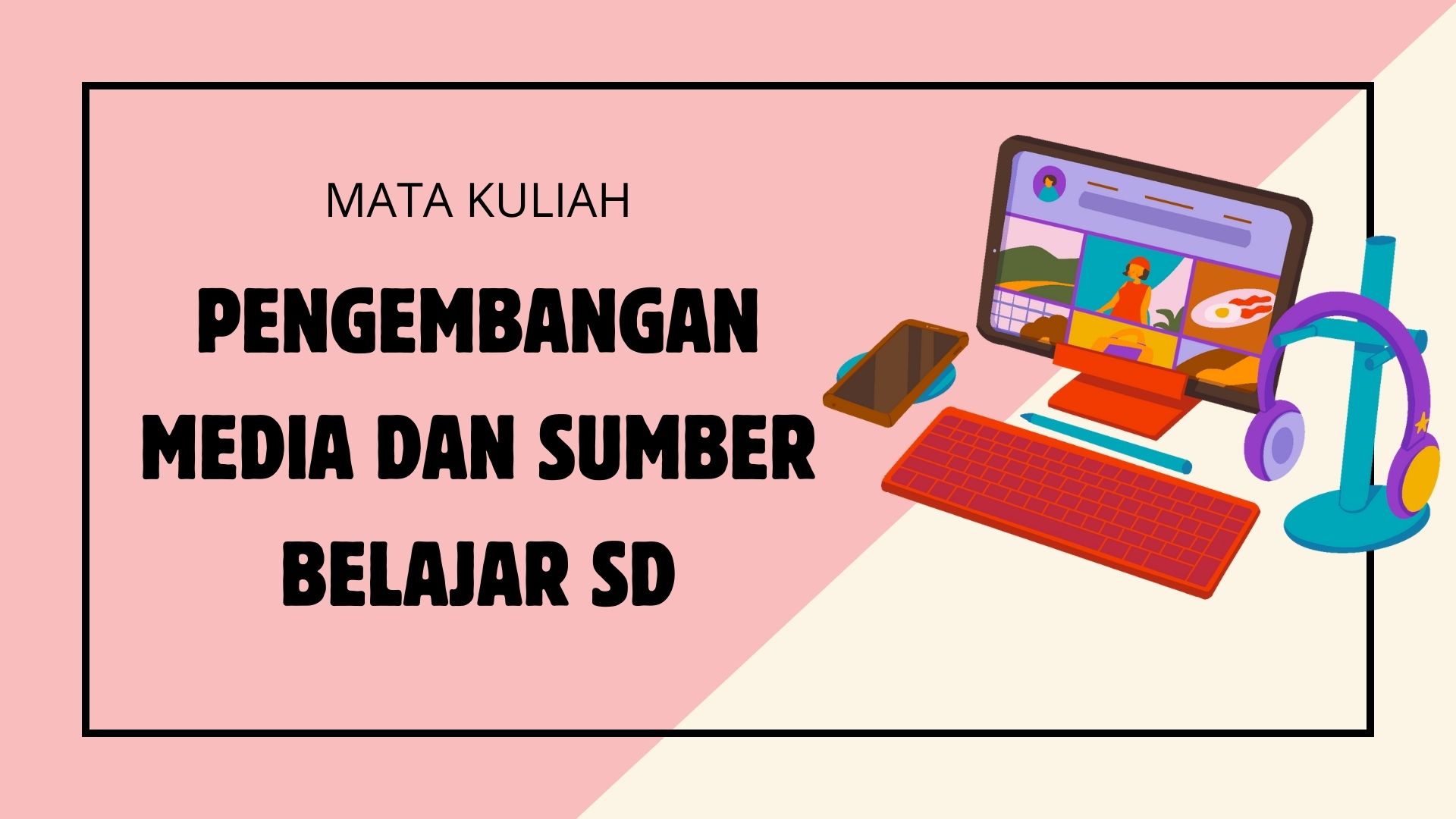 PGSD_4E_Pengembangan Media san Sumber Belajar SD_Genap_2023/2024
