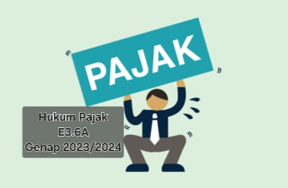 HUKUM PAJAK Kelas E3.6A Semester Genap 2023/2024