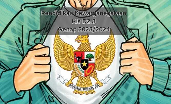 PENDIDIKAN KEWARGANEGARAAN D2.3 Semester Genap 2023/2024