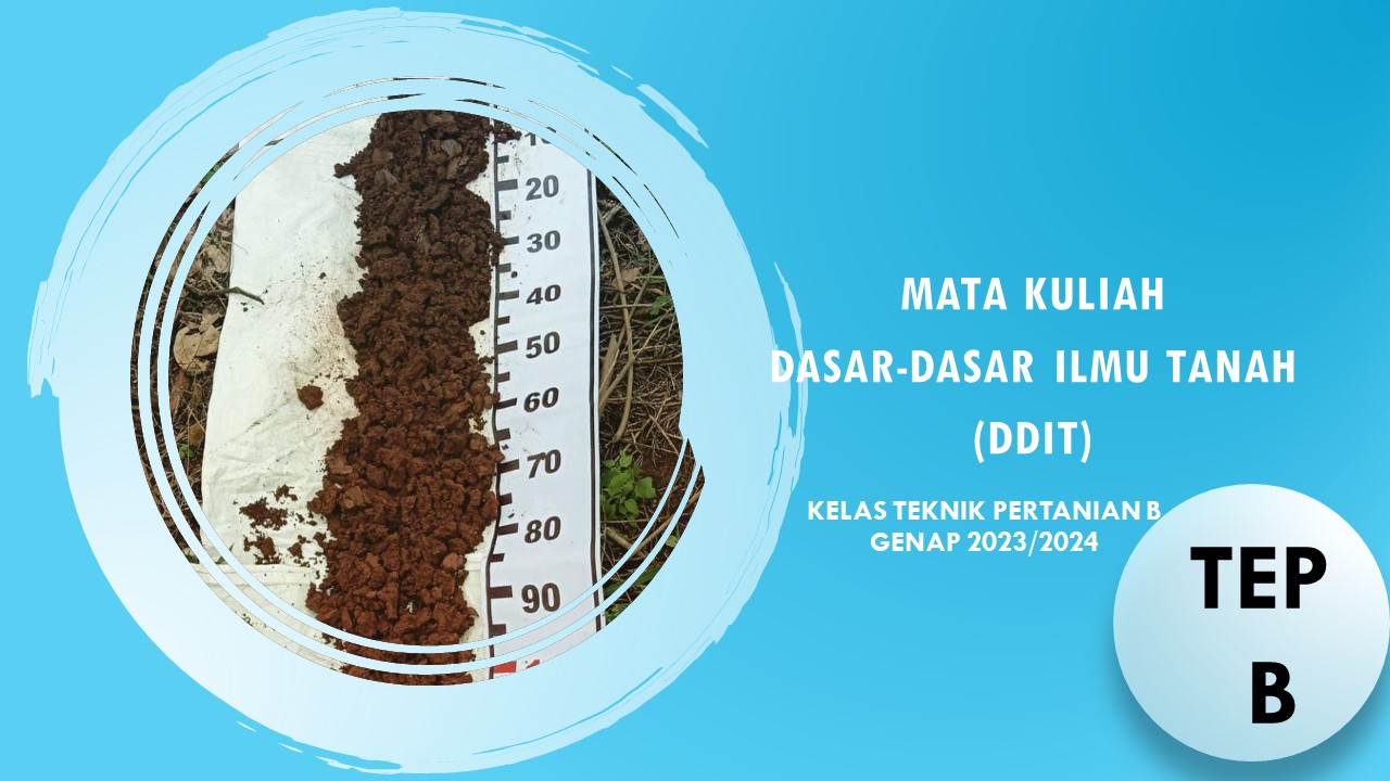 PSIT_ DASAR-DASAR ILMU TANAH_KELAS TEP B_GENAP 2023/2024