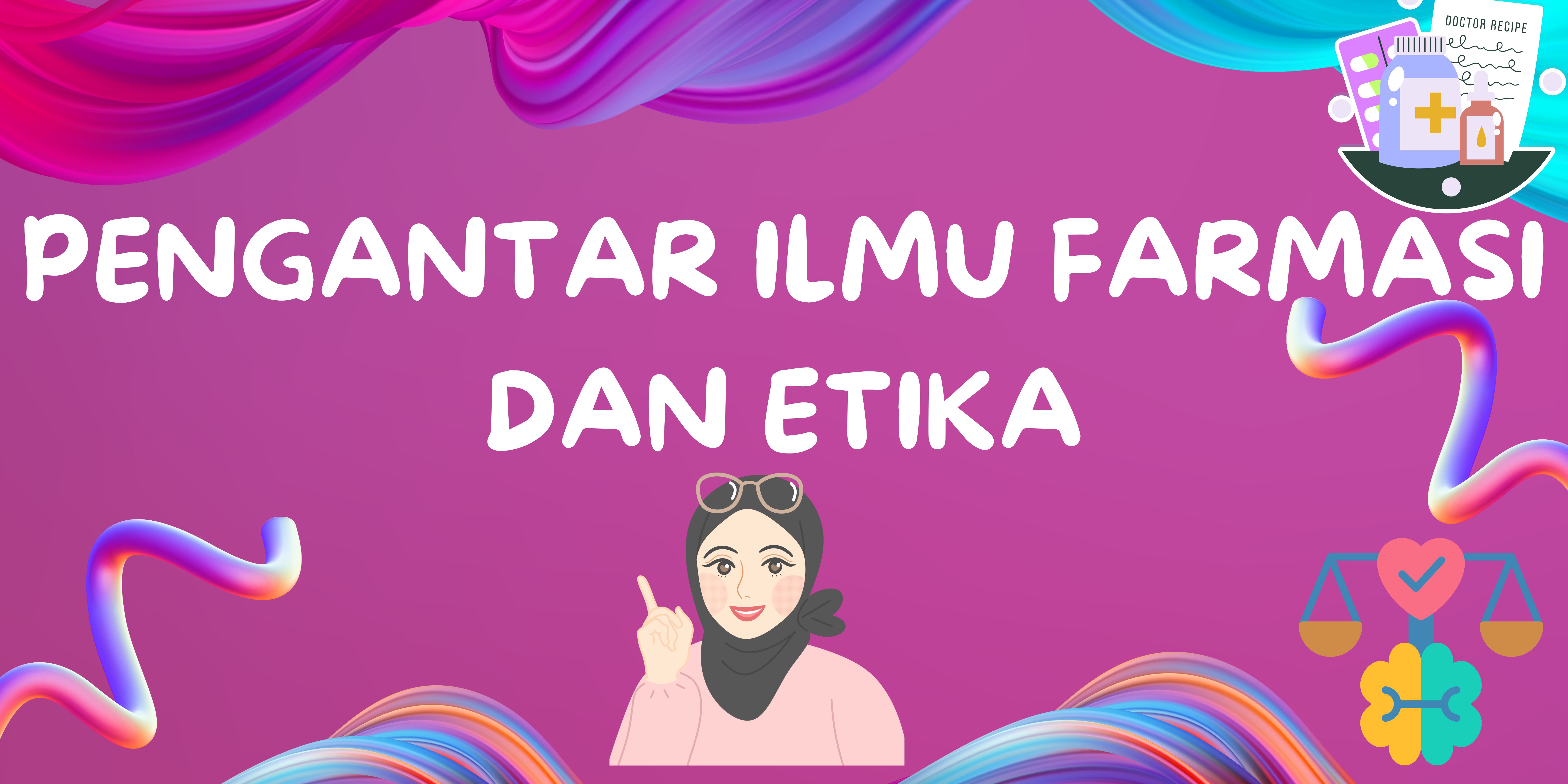 Pengantar Ilmu Farmasi dan Etika