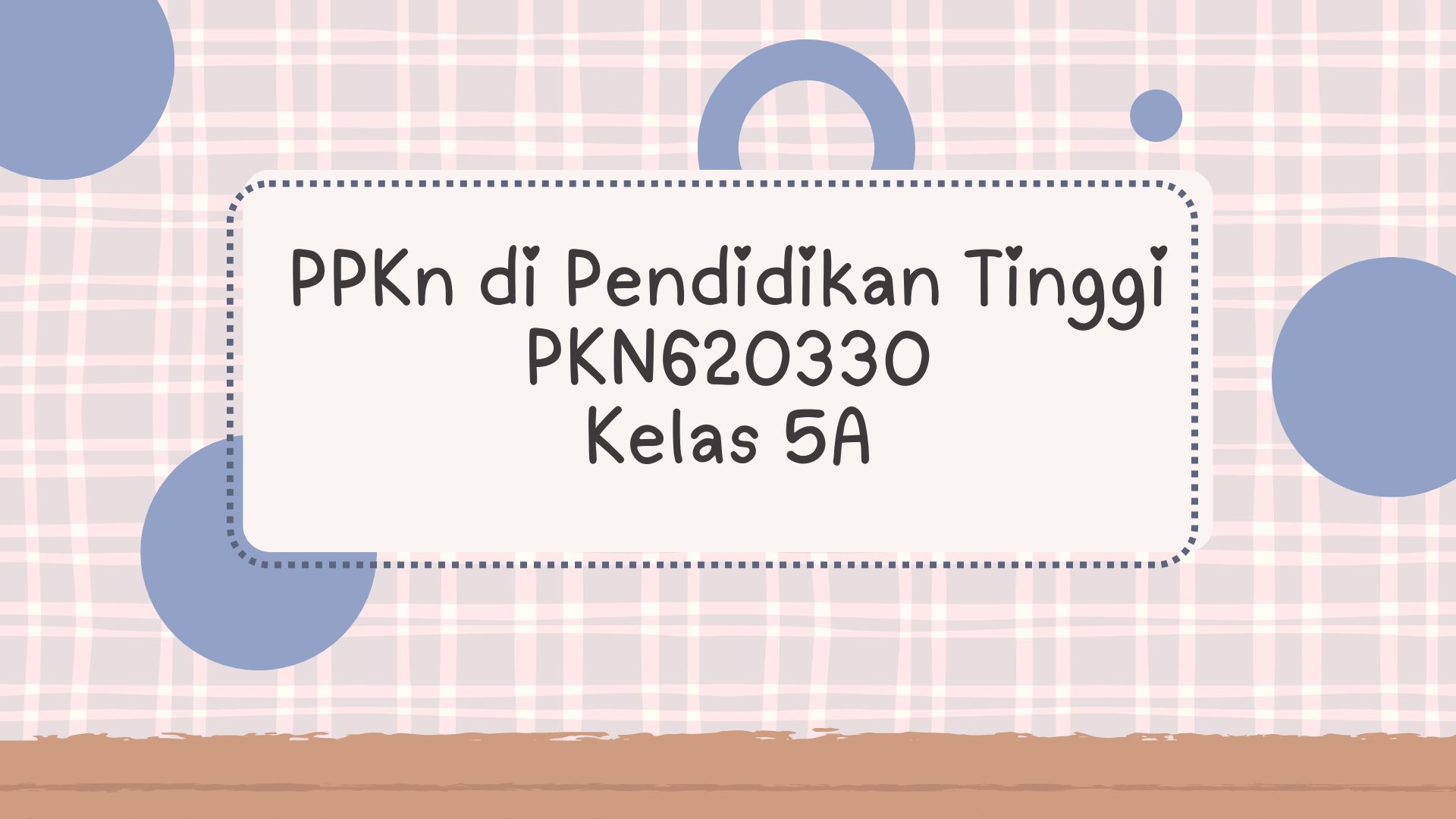 PPKn di Pendidikan Tinggi (Kelas 5A)