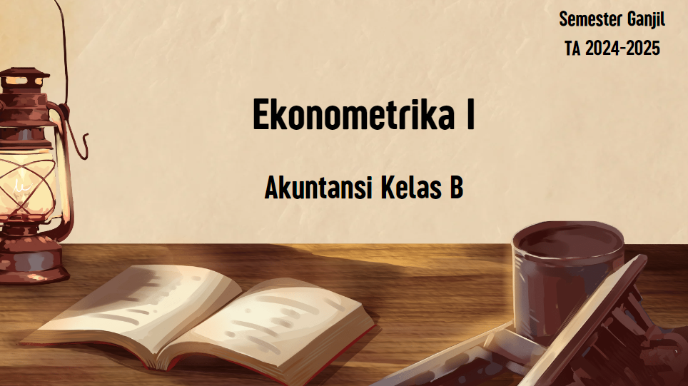 Ekonometrika I AKT Kelas B