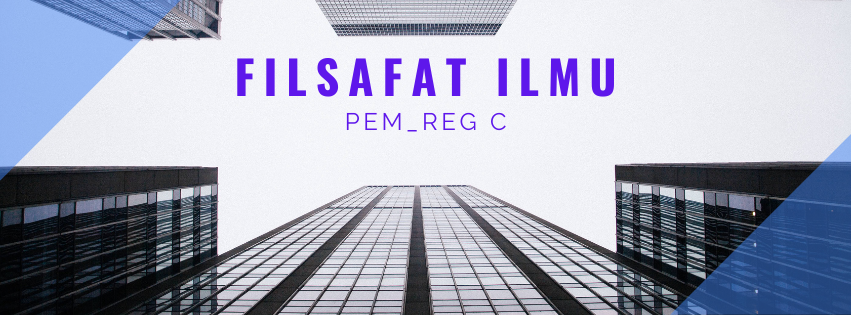 Filsafat Ilmu Pem_Reg C