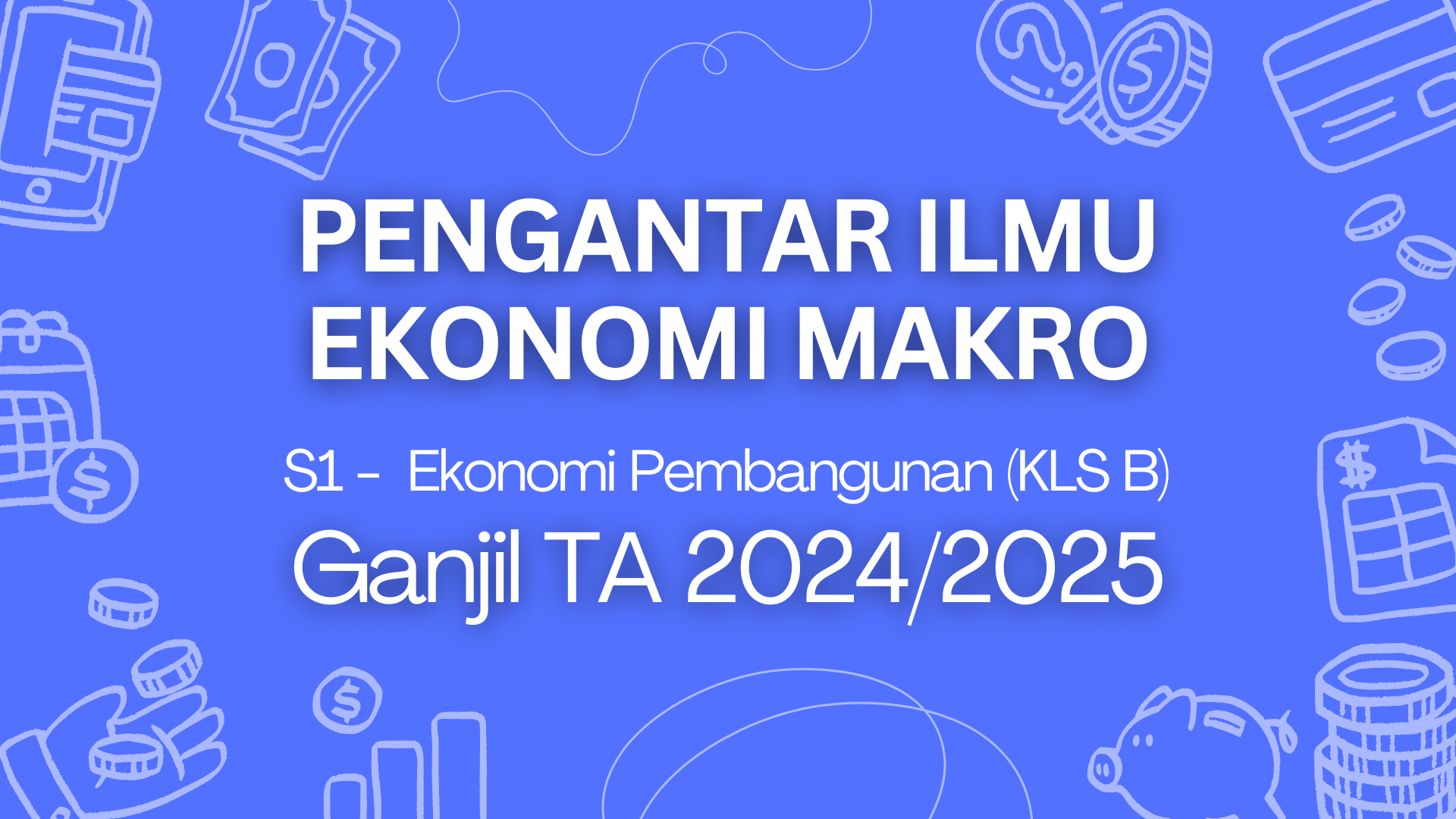 Pengantar Ilmu Ekonomi Makro (EP B) 2024