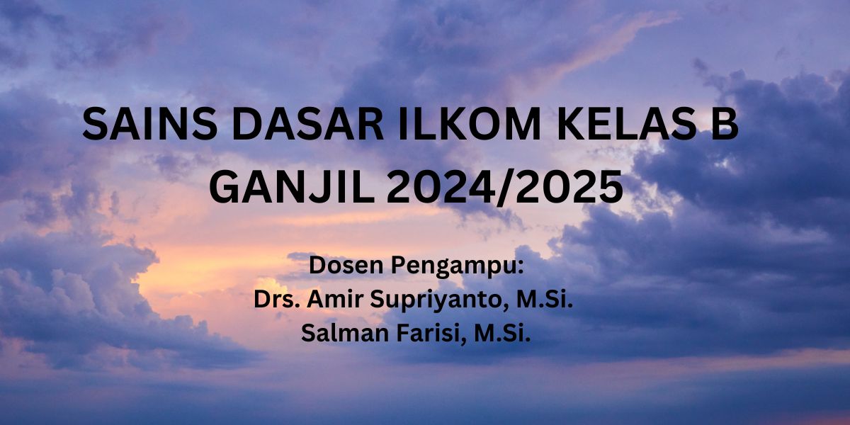 [24/25 GANIL][S1 ILKOM] Sains Dasar - B