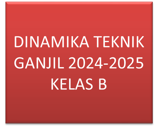 DINAMIKA TEKNIK GANJIL 2024-2025 KELAS B