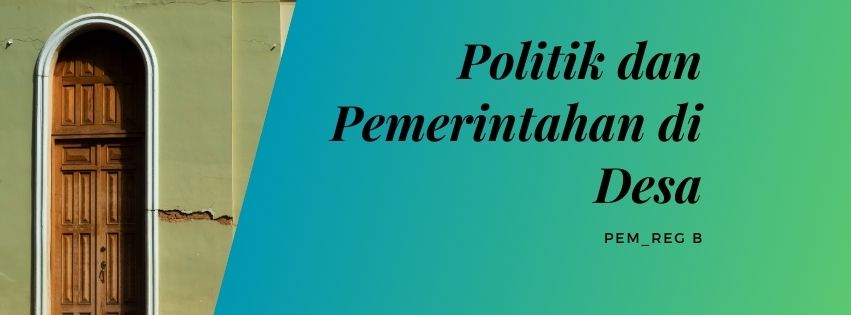 Politik dan Pemerintahan di Desa Reg B