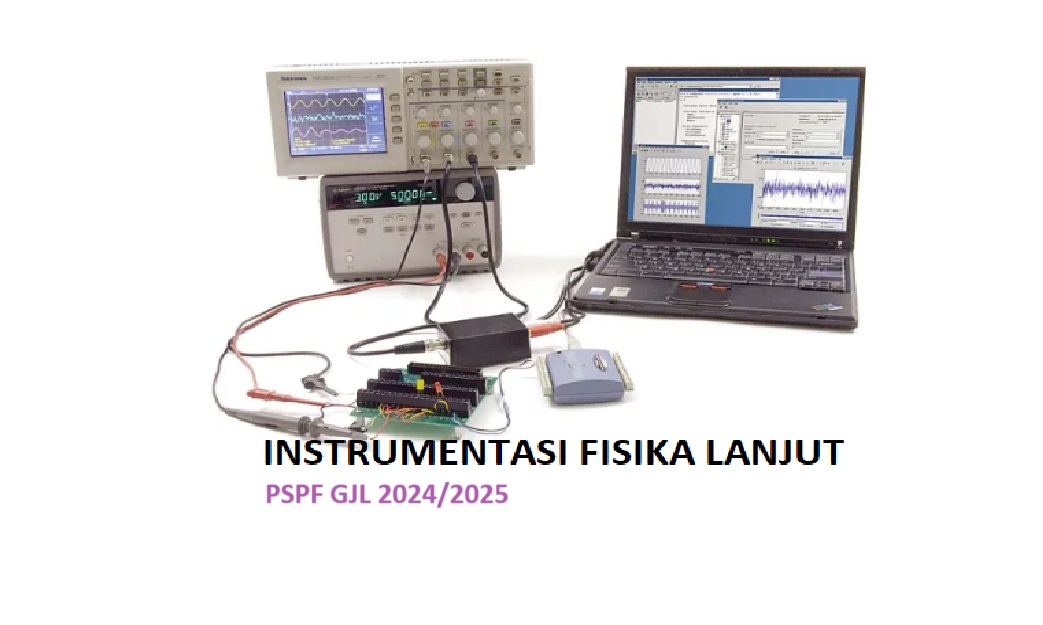 INSTRUMENTASI FISIKA LANJUT PSPF GJL 2024/2025