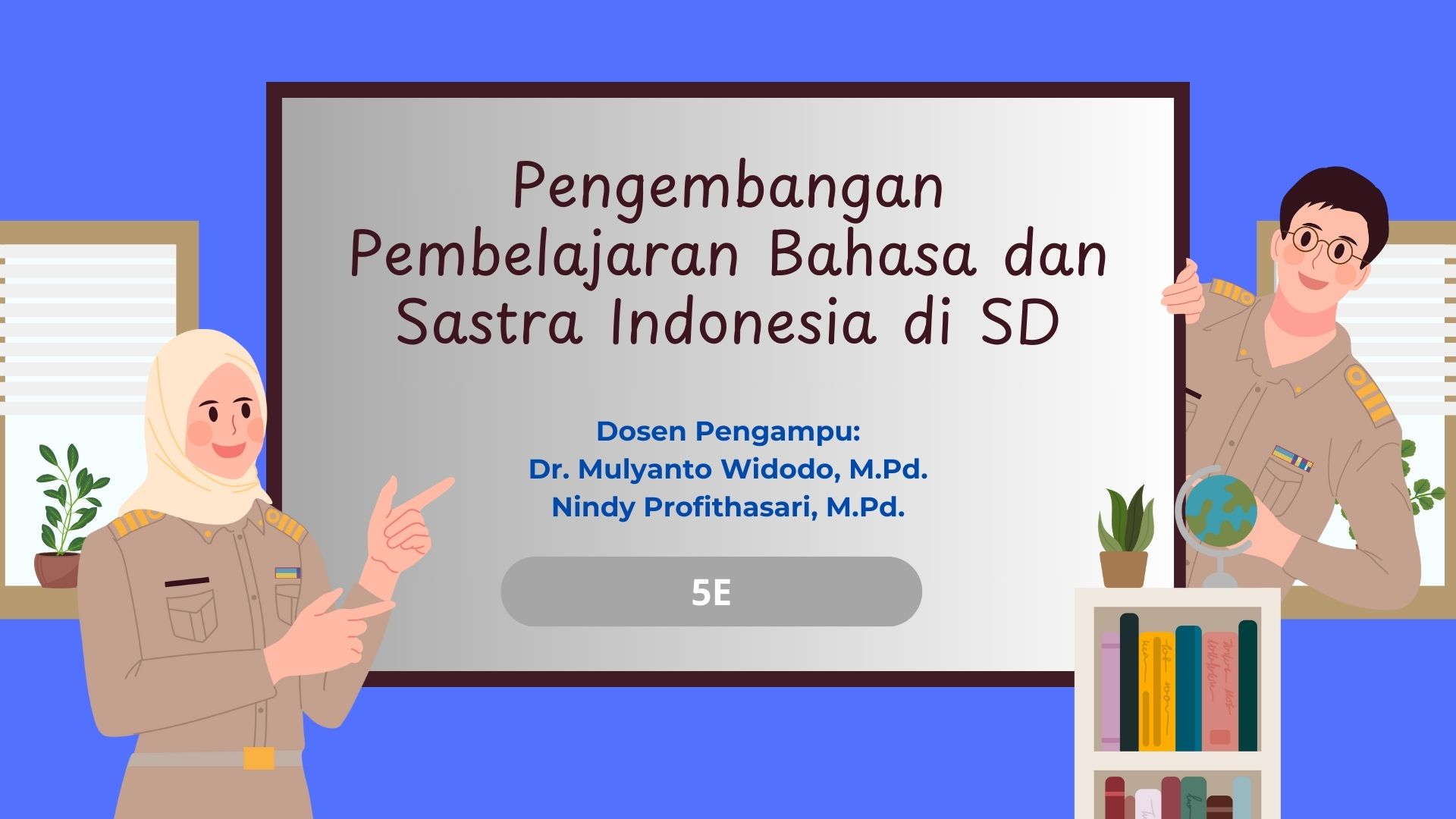 Pengembangan Pembelajaran Bahasa dan Sastra Indonesia di SD_PGSD_5E_Ganjil_2024/2025