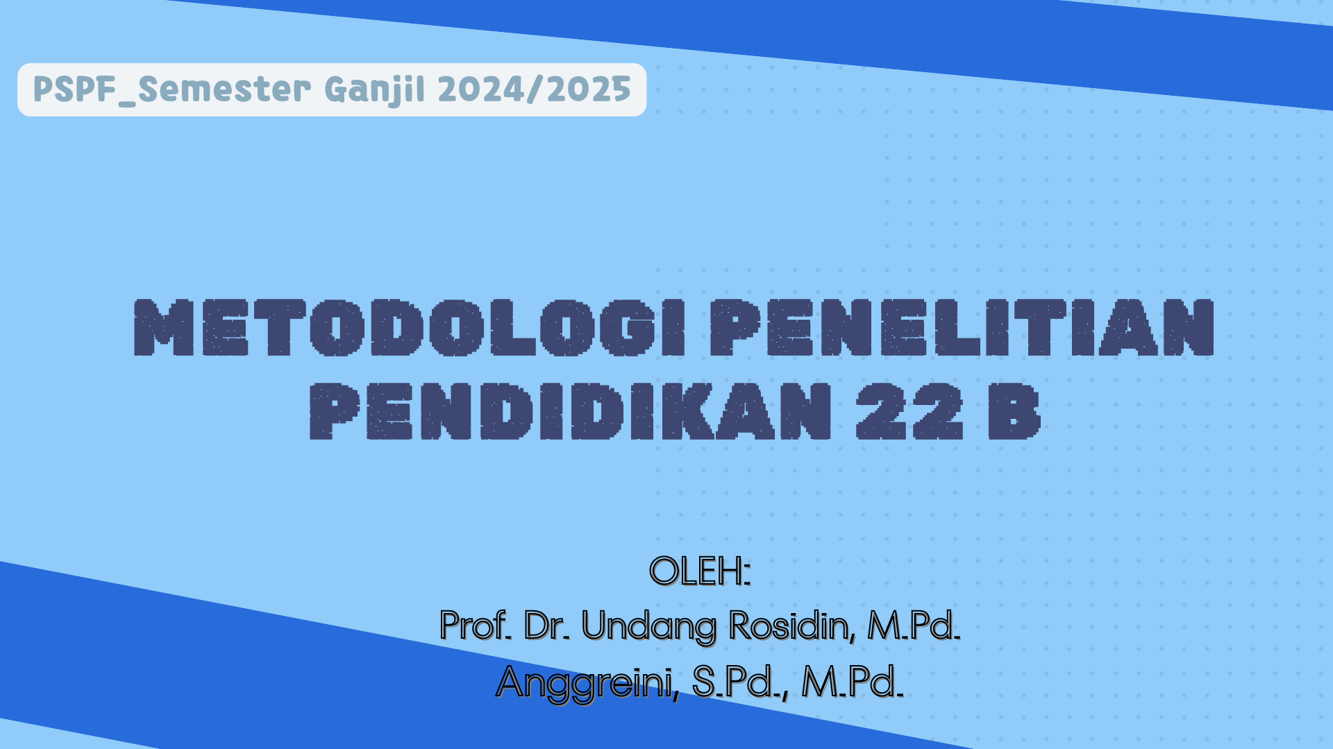 PSPF_SEMESTER GANJIL 2024/2025_METODOLOGI PENELITIAN PENDIDIKAN_KELAS B