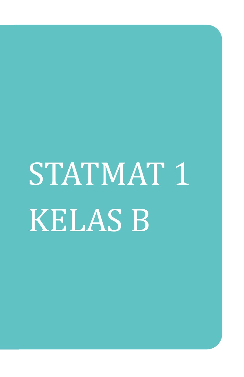 [GANJIL 2024/2025] STATISTIKA MATEMATIKA 1 KELAS B
