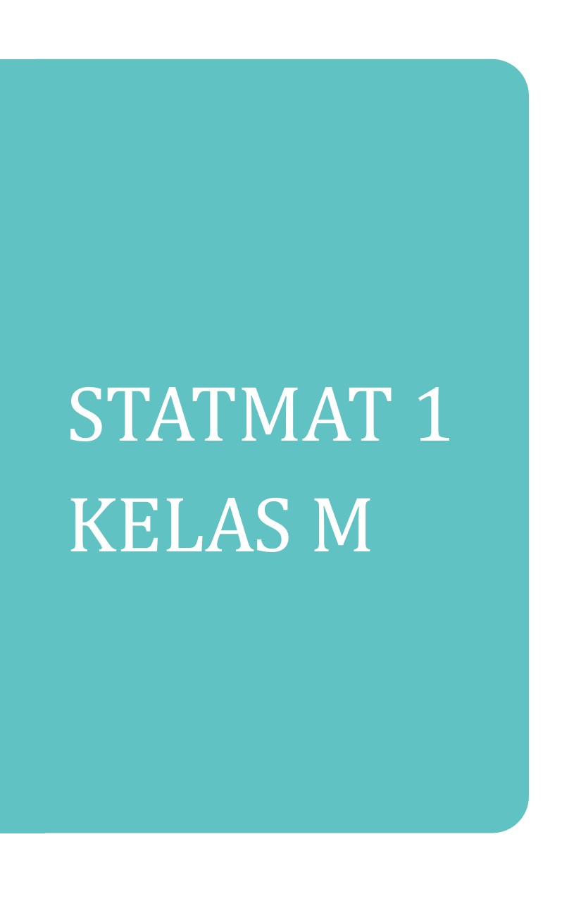 [GANJIL 2024/2025] STATISTIKA MATEMATIKA 1 M