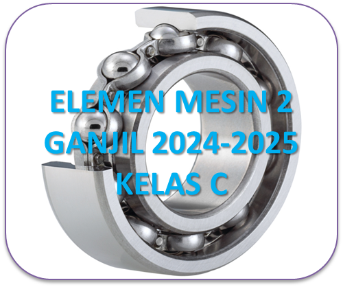 ELEMEN MESIN 2 GANJIL 2024-2025 KELAS C