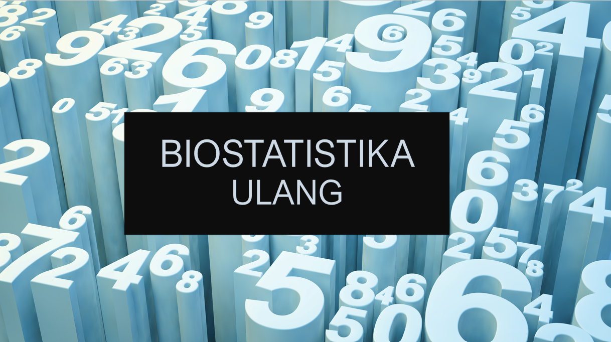 BIOSTATISTIKA_ULANG