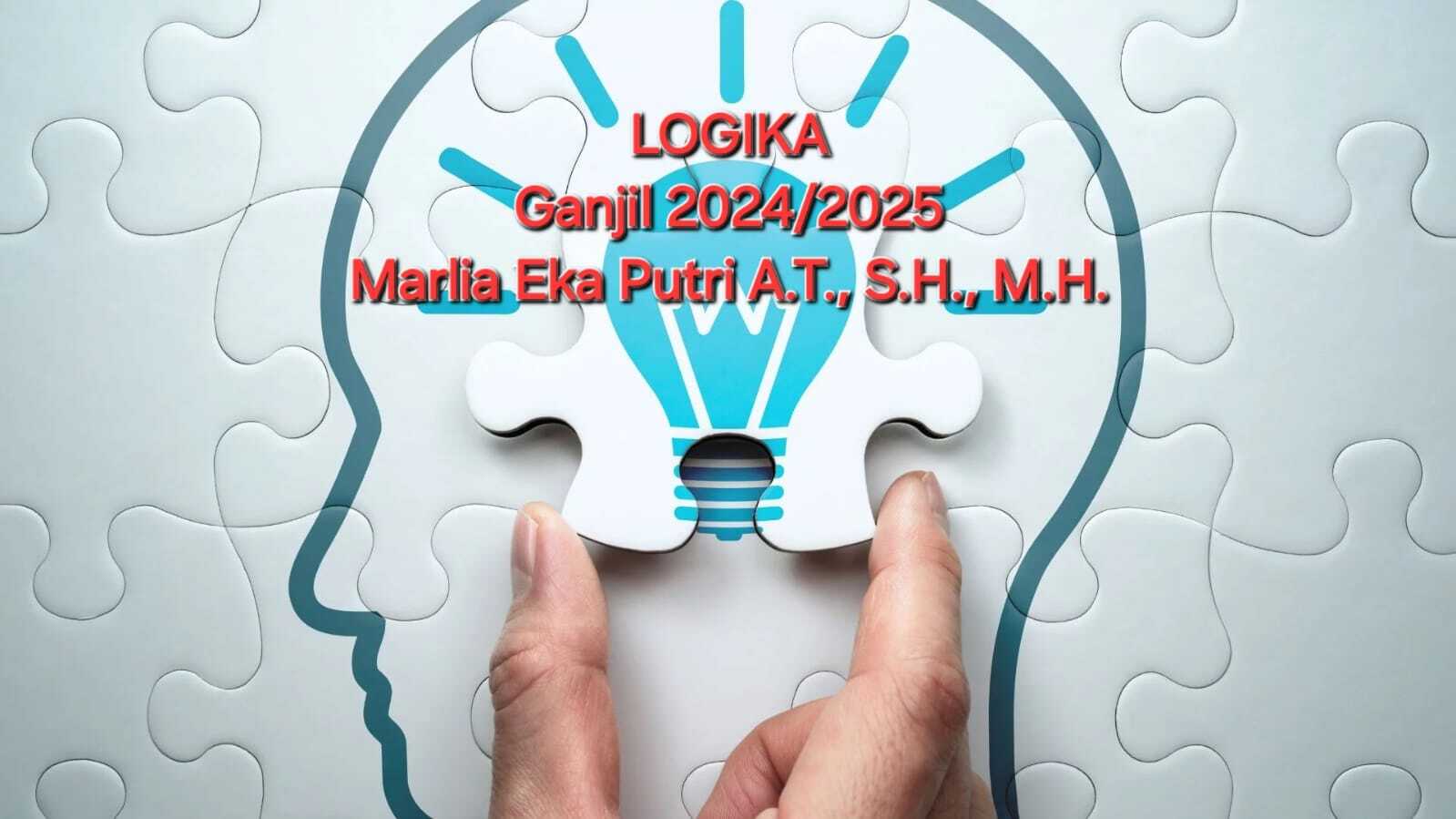 LOGIKA Ganjil 2024/2025 Marlia Eka Putri A.T., S.H., M.H.