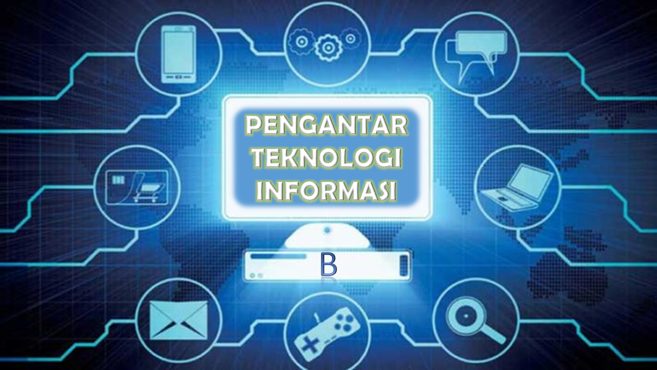 FKIP S1 PTI-Pengantar Teknologi Informasi B 2024 - 2025