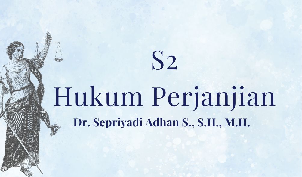 S2_FH_HUKUM PERJANJIAN_DR SEPRIYADI ADHAN