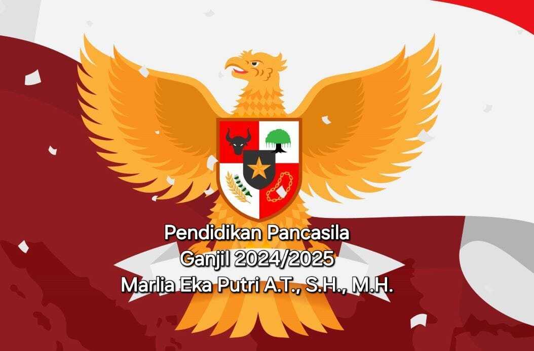 Pendidikan Pancasila_Marlia Eka Putri A.T., S.H., M.H.._Ganjil 2024/2025