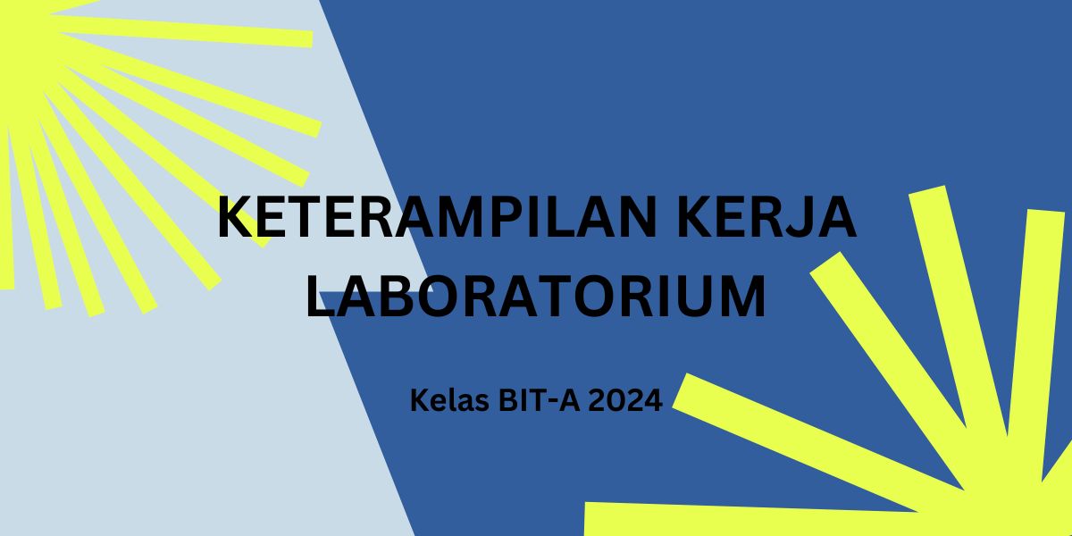 Keterampilan Kerja Laboratorium BIT-A