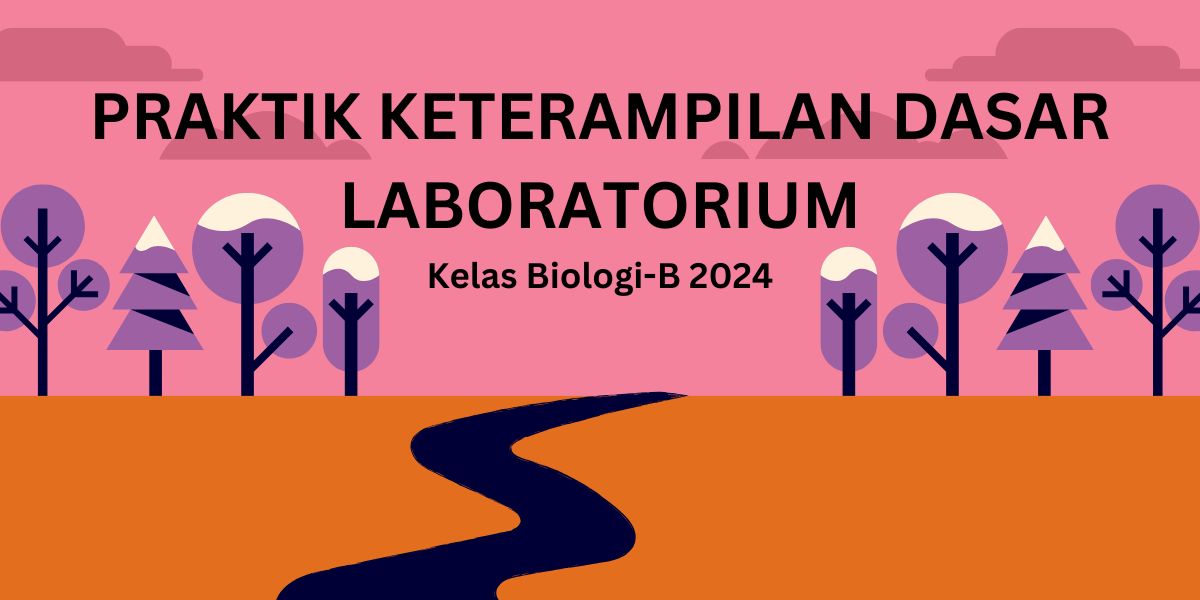 Praktik Keterampilan Dasar Lab Bio-B 2024