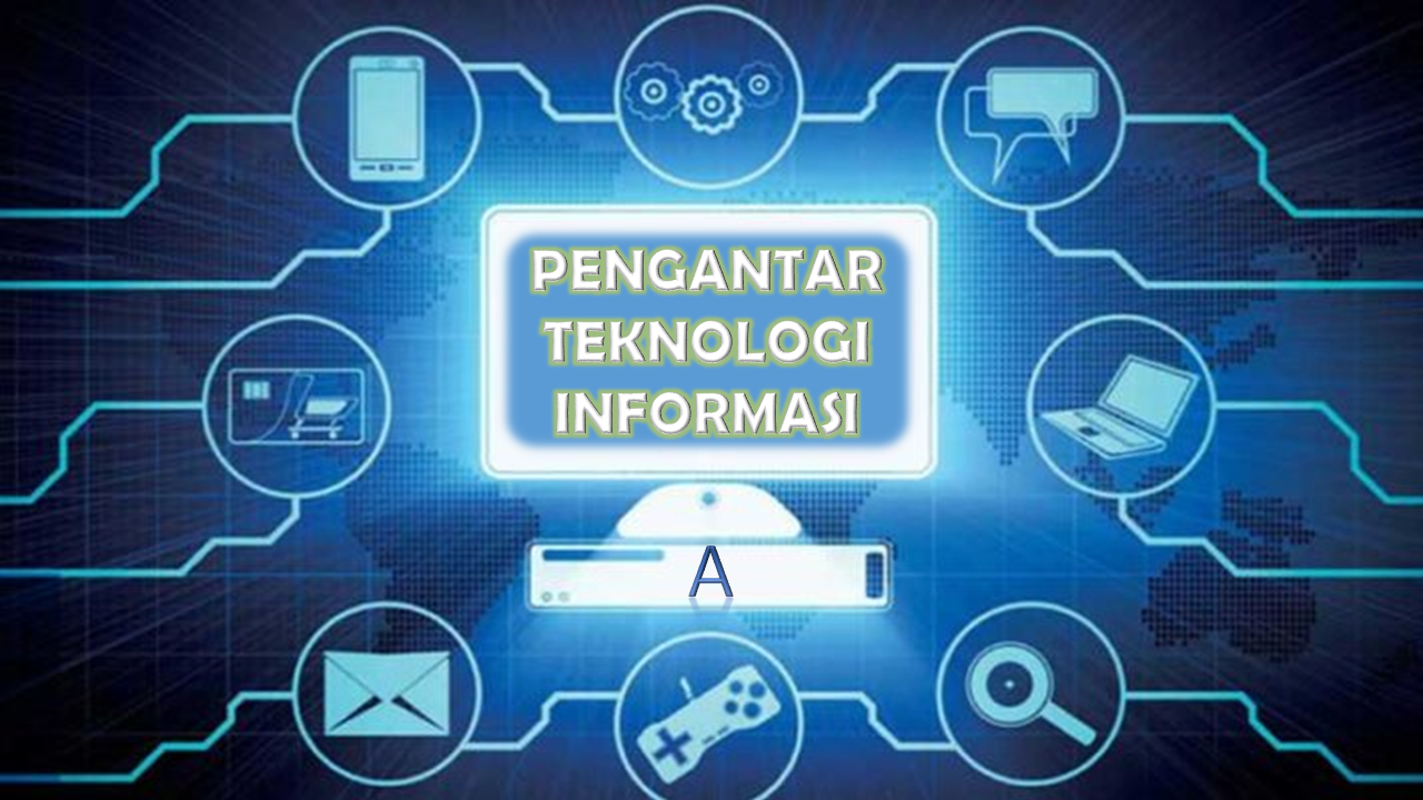 PSPTI_Pengantar Teknologi Informasi_2024A_Ganjil_2024/2025