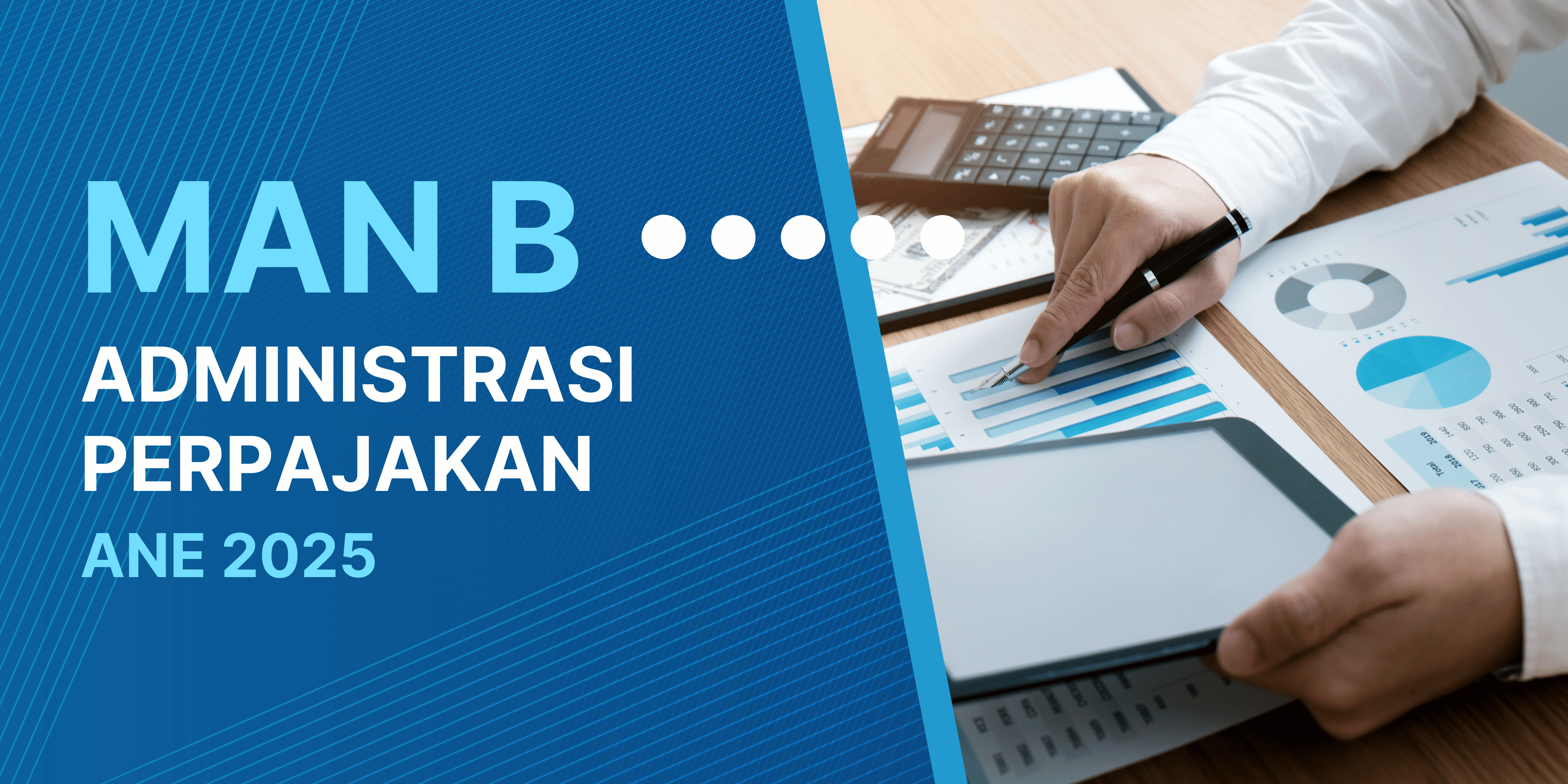 MAN B - ADMINISTRASI PERPAJAKAN - ANE 2025