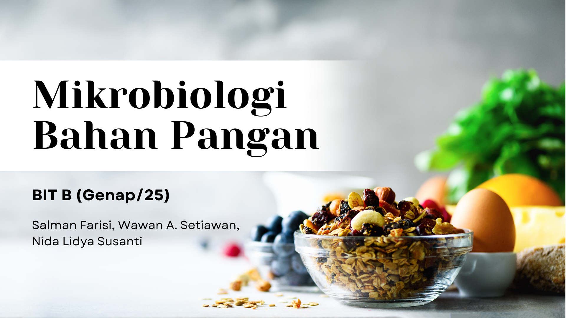 Genap 2025_Mikrobiologi Bahan Pangan_BIT B