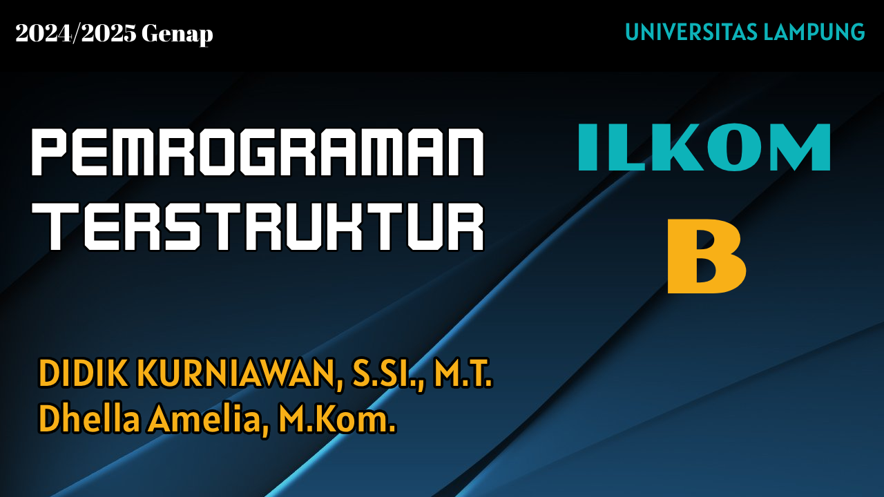 [2O24/2025 Genap][S1ILKOM] PEMROGRAMAN TERSTRUKTUR - B