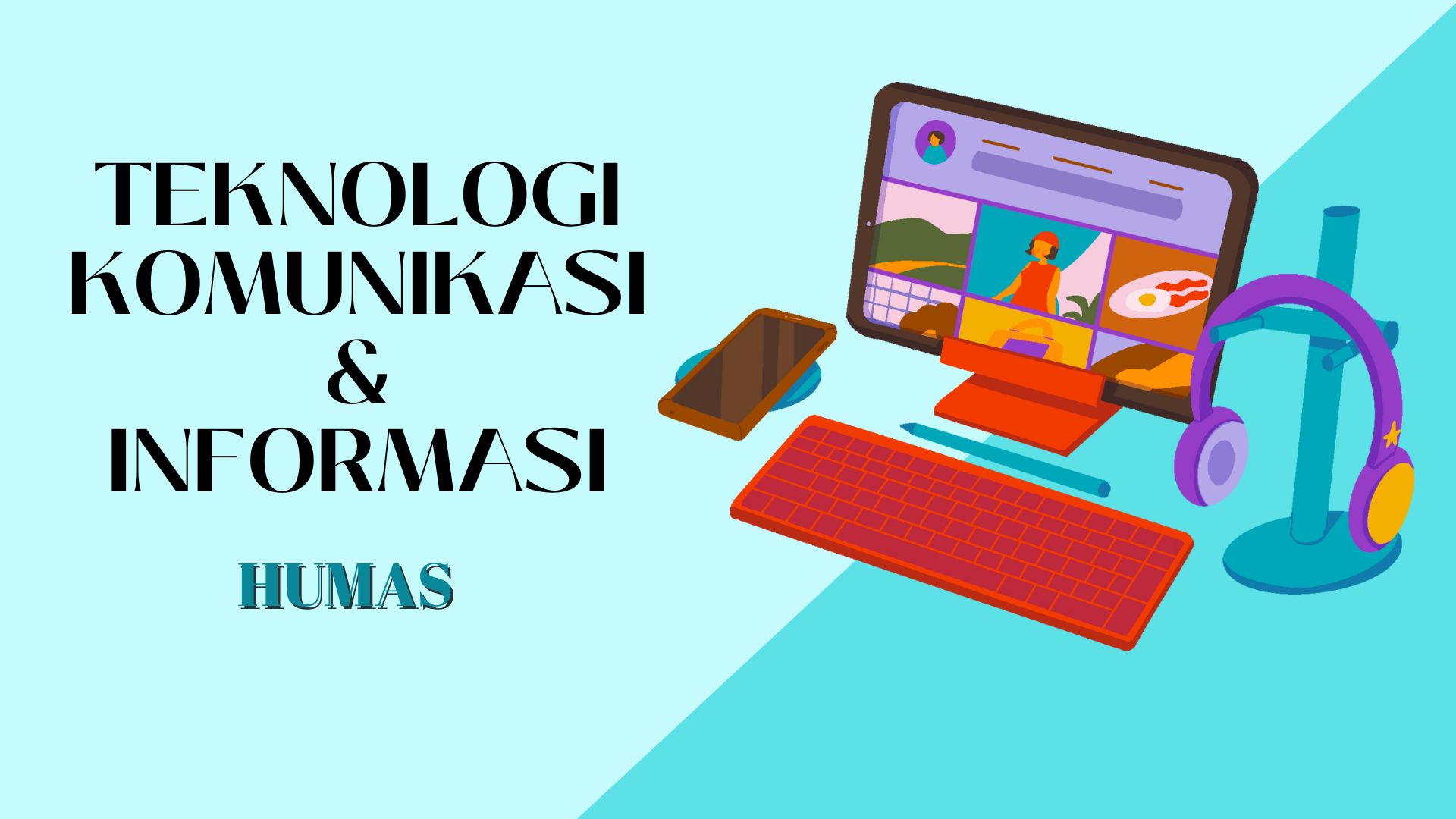 GENAP 24/25_TEKNOLOGI KOMUNIKASI DAN INFORMASI_HUMAS