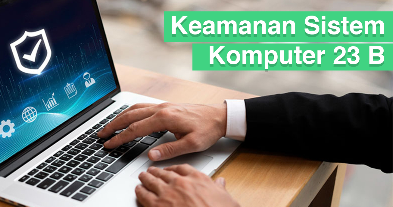 Keamanan Sistem Komputer 2023 B