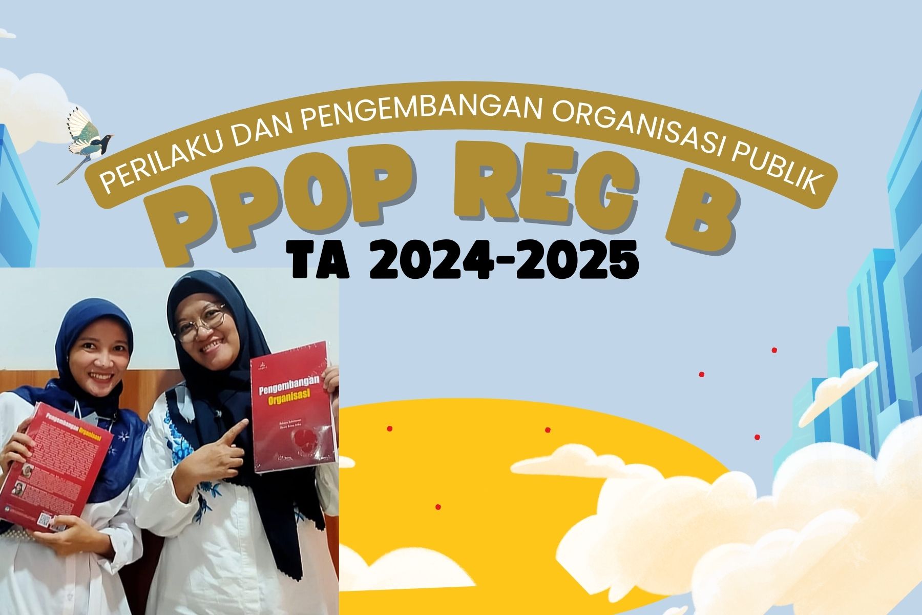 Perilaku dan Pengembangan Organisasi Publik Reg B 2025