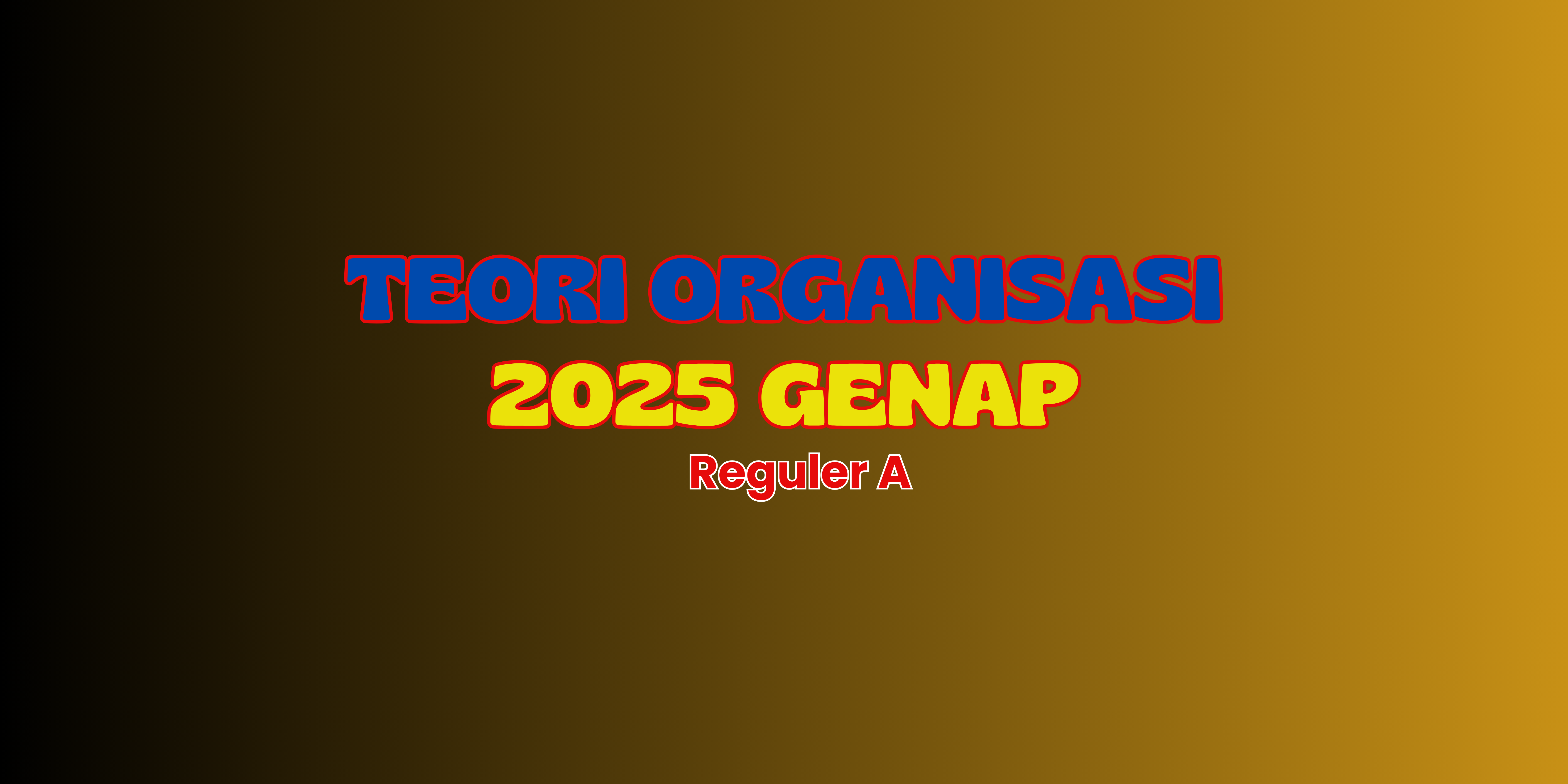 TEORI ORGANISASI REG A