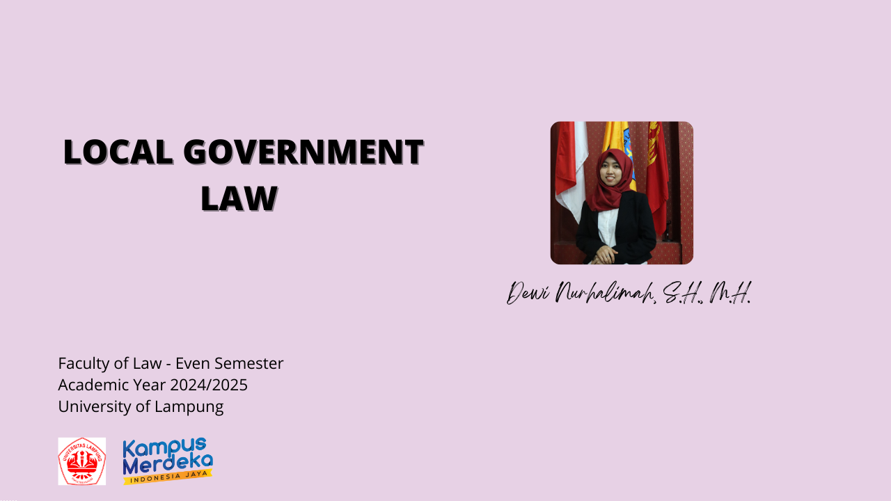 Local Government Law - Ms. Dewi Nurhalimah, S.H., M.H.., Even Semester 2025