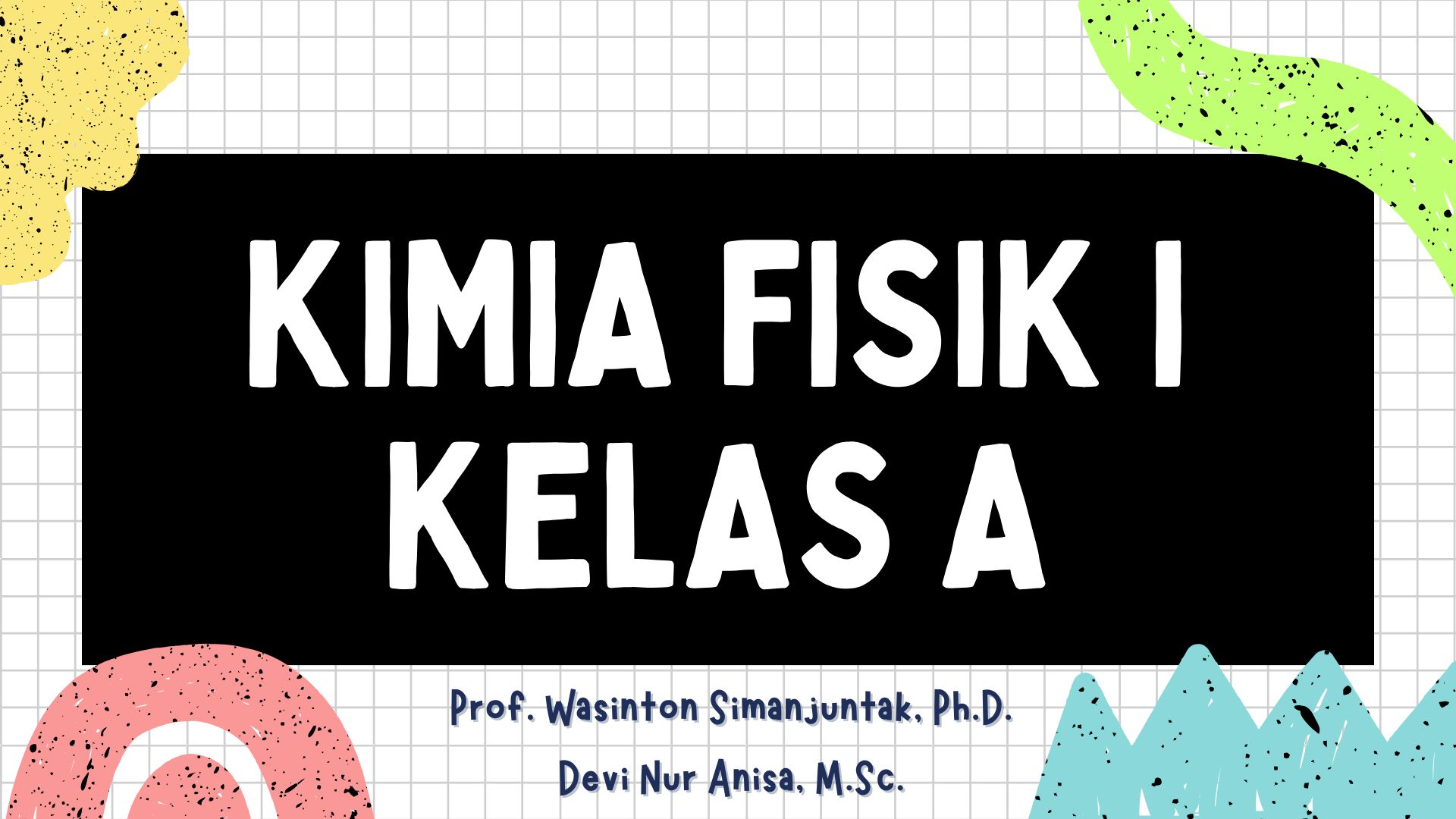 S1 Kimia-Kimia Fisik I-Kelas A-Genap 2024/2025
