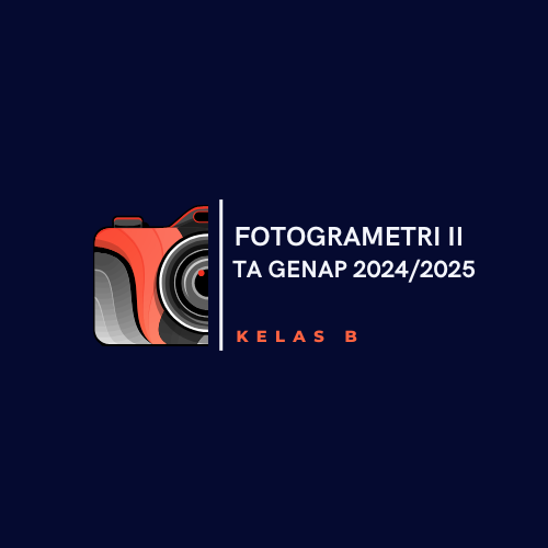 Fotogrametri II (B) TA Genap 2024/2025