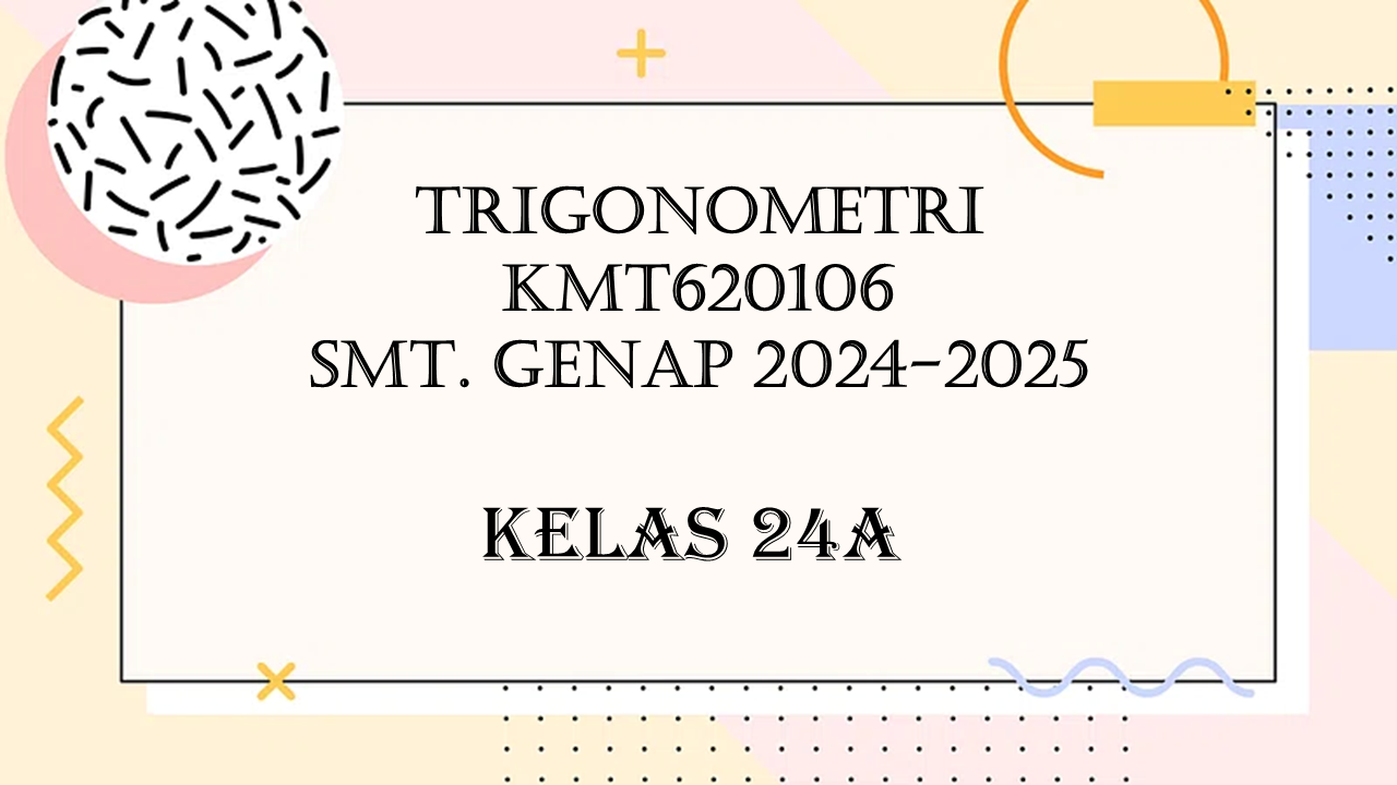 PSPM_TRIGONOMETRI GENAP 2024/2025 KELAS 24A