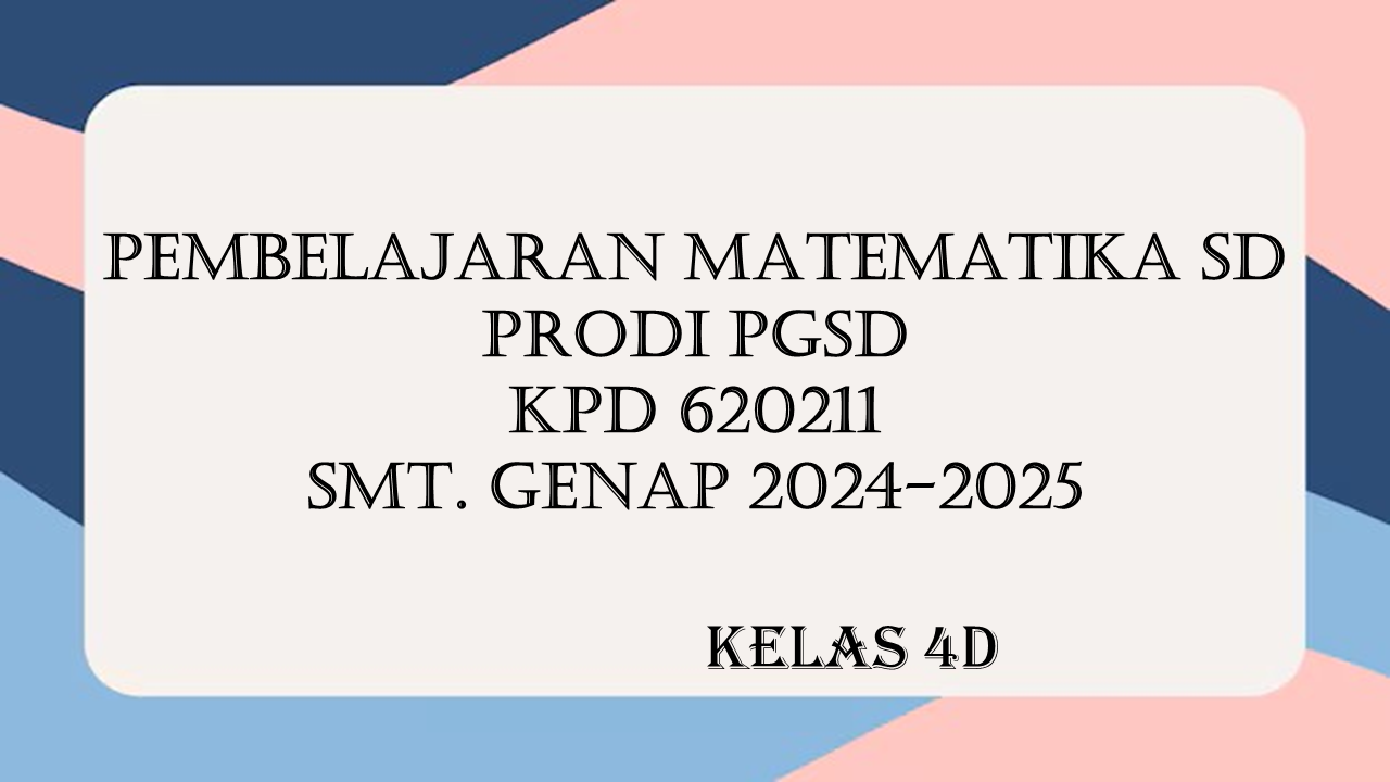 PGSD_Pembelajaran Matematika SD_4D_Genap 2024/2025