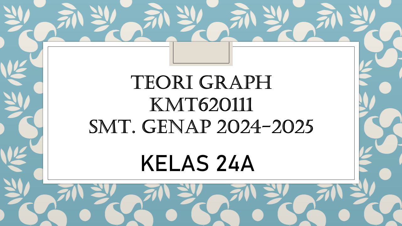PSPM_Teori Graph_Genap 2024/2025_Kelas 24A