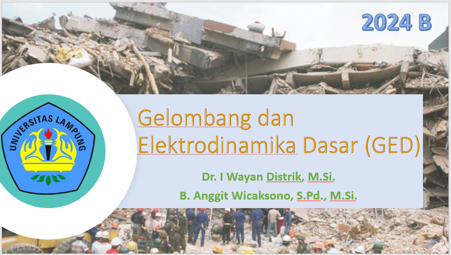 (GED) Gelombang dan Elektrodinamika Dasar T.A. 2024/2025-Kelas B
