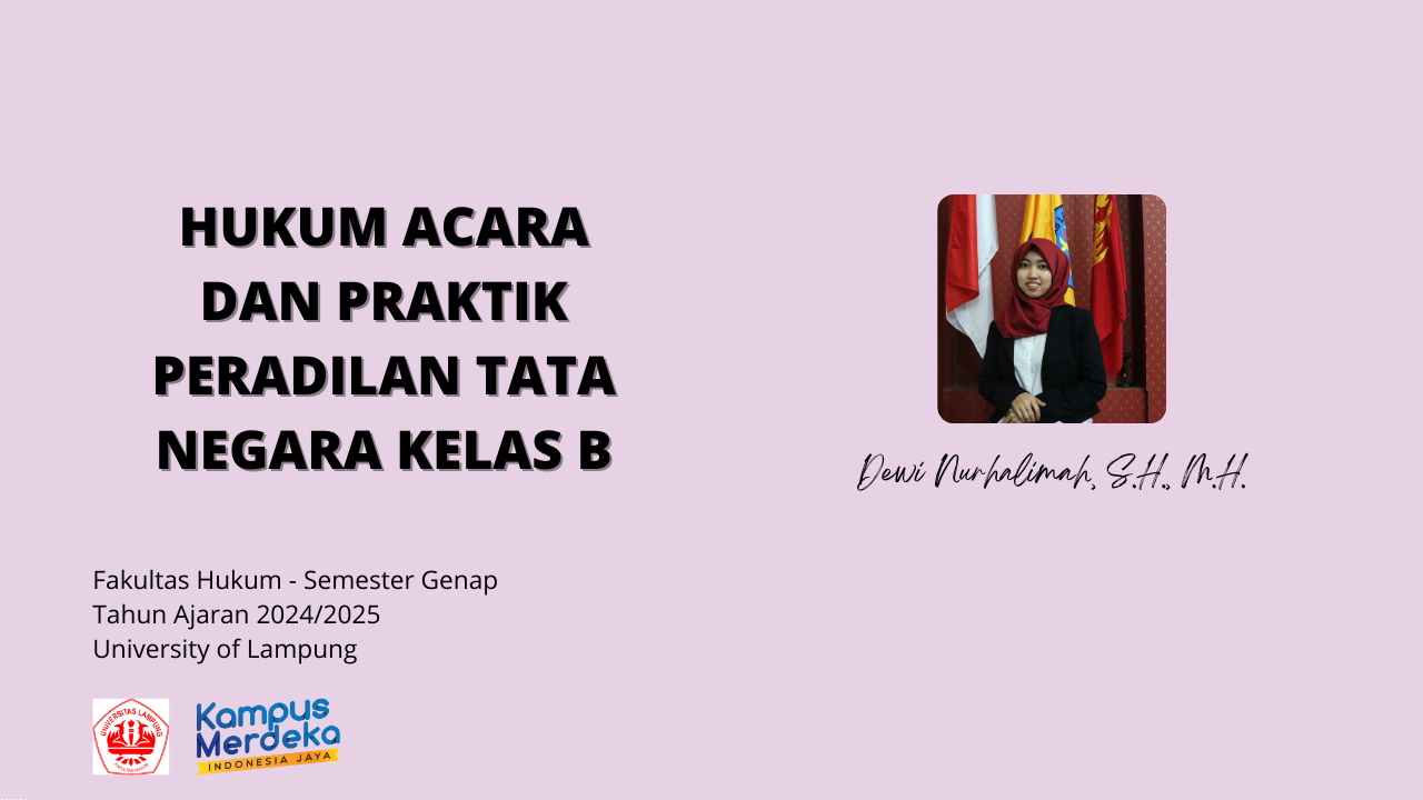 S1 FH HUKUM ACARA DAN PRAKTIK PERADILAN TATA NEGARA KELAS B - Ibu Dewi Nurhalimah - Genap 2024/2025