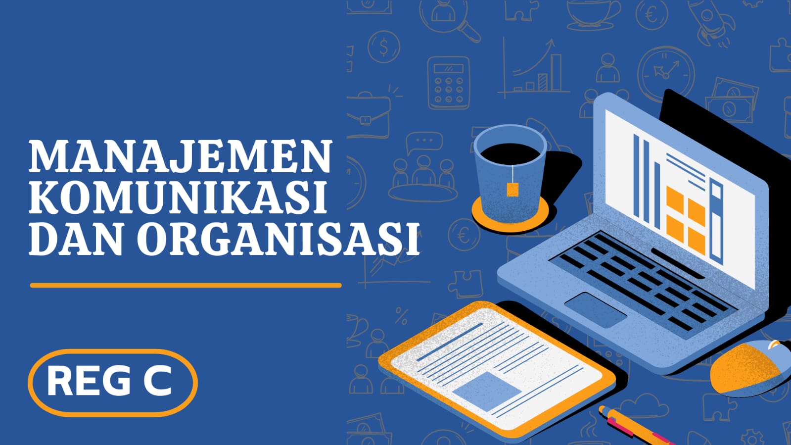 Manajemen Komunikasi dan Organisasi REG C (2024/2025)